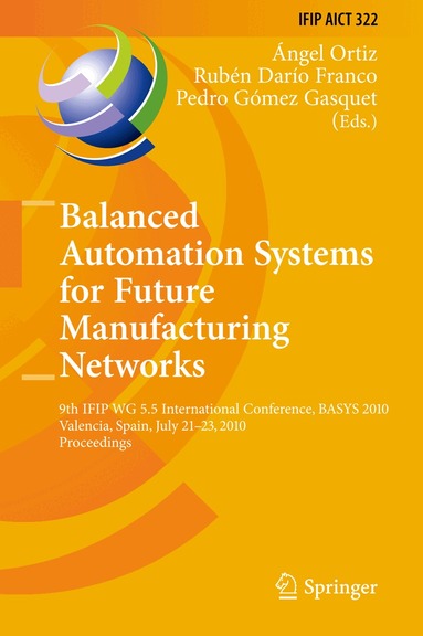 Ángel Ortiz Bas, Rubén Dario Franco, Pedro Gómez Gasquet - Balanced Automation Systems for Future Manufacturing Networks, Inbunden