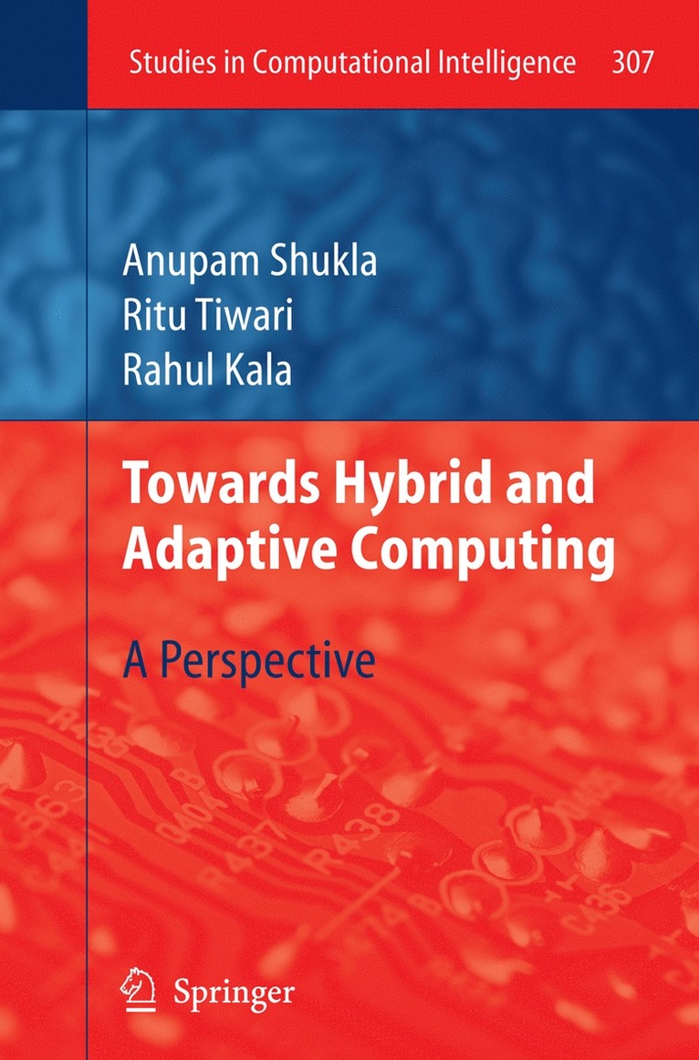 Anupam Shukla, Ritu Tiwari, Rahul Kala - Towards Hybrid and Adaptive Computing, Inbunden
