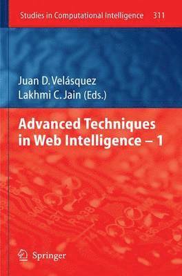 Juan D. Velásquez - Advanced Techniques in Web Intelligence -1, Inbunden