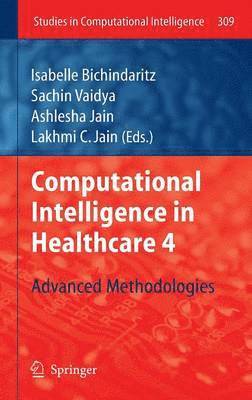 I. Bichindaritz, Isabelle Bichindaritz, Sachin Vaidya, Ashlesha Jain - Computational Intelligence in Healthcare 4, Inbunden