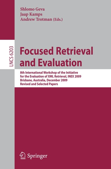 Shlomo Geva, Jaap Kamps, Andrew Trotman - Focused Retrieval and Evaluation, Häftad