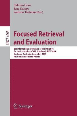 Shlomo Geva, Jaap Kamps, Andrew Trotman - Focused Retrieval and Evaluation, Häftad