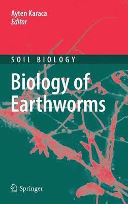 Ayten Karaca - Biology of Earthworms, Inbunden