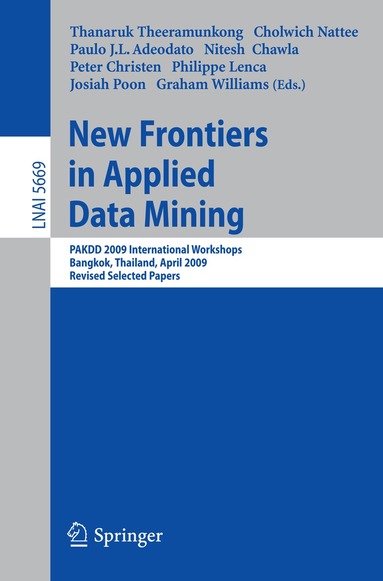 Thanaruk Theeramunkong, Cholwich Nattee, Paulo J. L. Adeodato, Nitesh Chawla, Peter Christen, Philippe Lenca, Josiah Poon, Graham Williams - New Frontiers in Applied Data Mining, Häftad