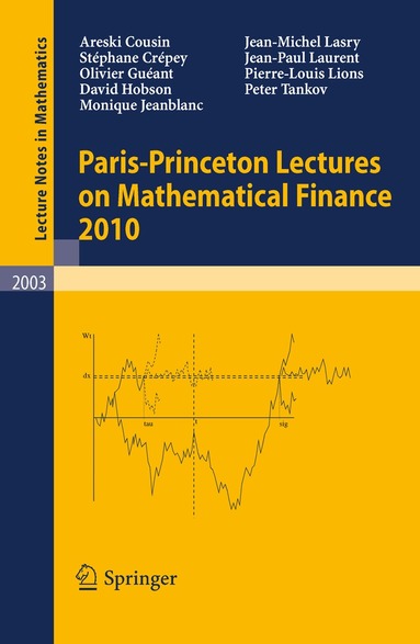 Areski Cousin, Stéphane Crépey, Olivier Guéant, David Hobson, Monique Jeanblanc, Jean-Michel Lasry, Jean-Paul Laurent, Pierre-Louis Lions, Peter Tankov, René Carmona, Erhan Çınlar, Ivar Ekeland, Elyès Jouini, Jose A. Scheinkman, Nizar Touzi - Paris-Princeton Lectures on Mathematical Finance 2010, Häftad