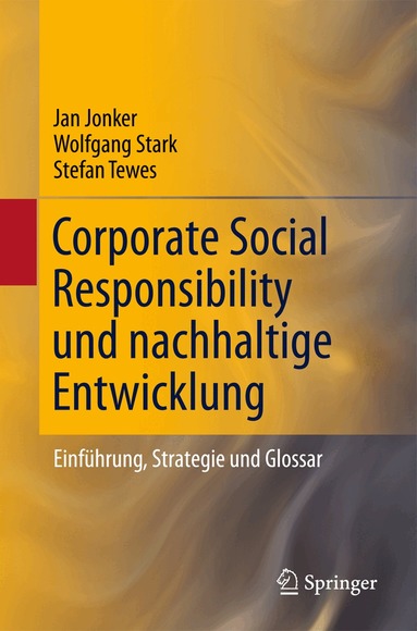 Jan Jonker, Wolfgang Stark, Stefan Tewes - Corporate Social Responsibility und nachhaltige Entwicklung, Inbunden