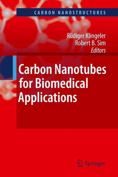 Rüdiger Klingeler, Robert B. Sim - Carbon Nanotubes for Biomedical Applications, Inbunden
