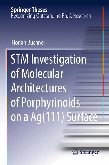 Florian Buchner - STM Investigation of Molecular Architectures of Porphyrinoids on a Ag(111) Surface, Inbunden