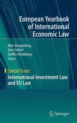 Marc Bungenberg, Joern Griebel, Steffen Hindelang - International Investment Law and EU Law, Inbunden