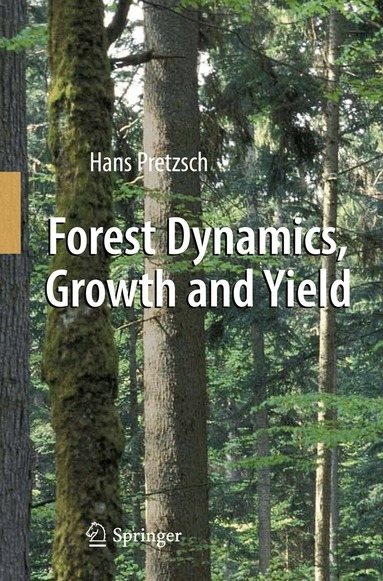 Hans Pretzsch - Forest Dynamics, Growth and Yield, Häftad