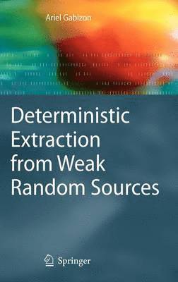 Deterministic Extraction from Weak Random Sources 1