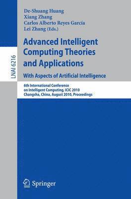 De-Shuang Huang, Xiang Zhang, Carlos Alberto Reyes Garcia, Lei Zhang - Advanced Intelligent Computing Theories and Applications: With Aspects of Artificial Intelligence, Häftad