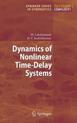 Muthusamy Lakshmanan, Dharmapuri Vijayan Senthilkumar, M. Lakshmanan - Dynamics of Nonlinear Time-Delay Systems, Inbunden