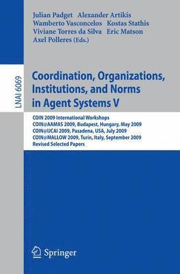 bokomslag Coordination, Organizations, Institutions, and Norms in Agent Systems V