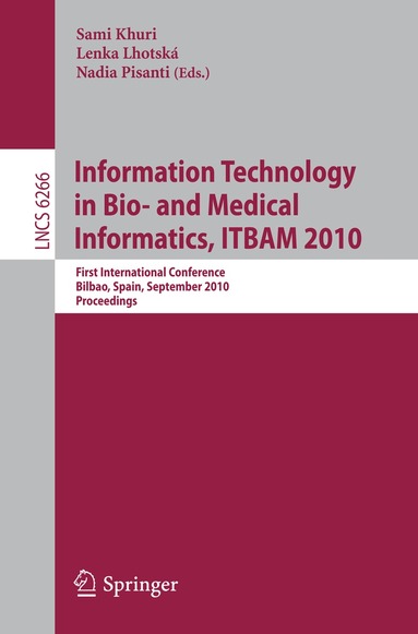 Sami Khuri, Lenka Lhotská, Nadia Pisanti - Information, Technology in Bio- and Medical Informatics, ITBAM 2010, Häftad