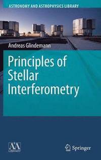 bokomslag Principles of Stellar Interferometry