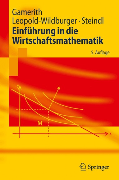 Wolf Gamerith, Ulrike Leopold-Wildburger, Werner Steindl - Einführung in die Wirtschaftsmathematik, Häftad
