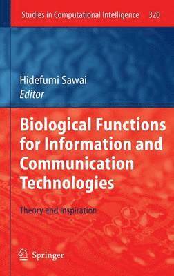 Biological Functions for Information and Communication Technologies 1