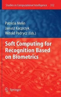 Soft Computing for Recognition based on Biometrics 1