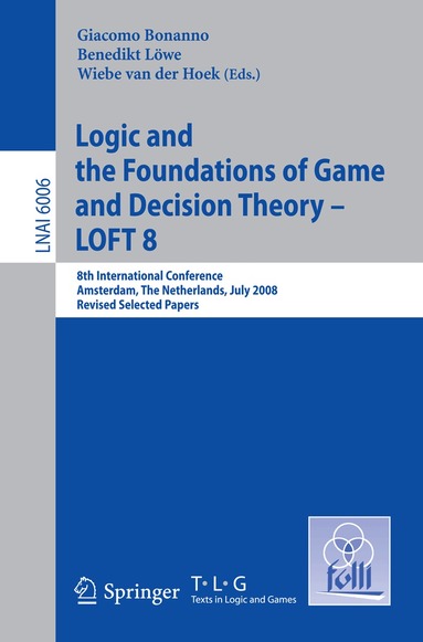 Giacomo Bonanno, Benedikt Löwe, Wiebe van der Hoek - Logic and the Foundations of Game and Decision Theory - LOFT 8, Häftad
