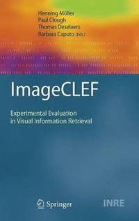bokomslag ImageCLEF : Experimental Evaluation in Visual Information Retrieval