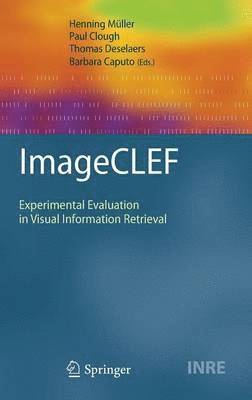 ImageCLEF : Experimental Evaluation in Visual Information Retrieval 1