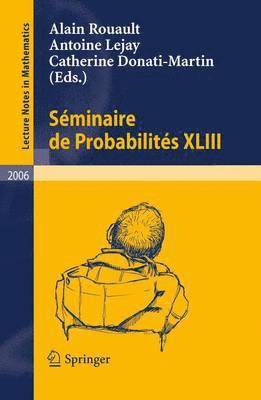 Catherine Donati Martin, Antoine Lejay, Alain Rouault - Séminaire de Probabilités XLIII, Häftad