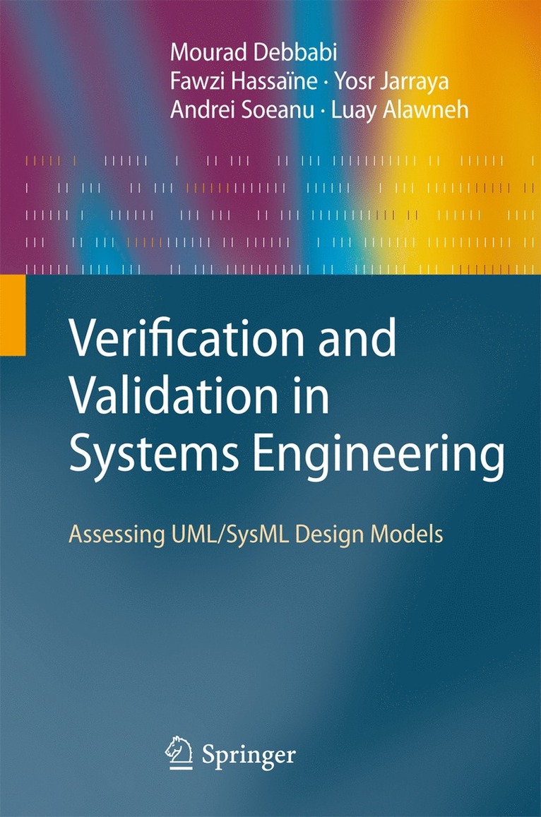Mourad Debbabi, Fawzi Hassaïne, Yosr Jarraya, Andrei Soeanu, Luay Alawneh - Verification and Validation in Systems Engineering, Inbunden
