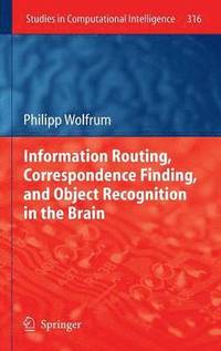 bokomslag Information Routing, Correspondence Finding, and Object Recognition in the Brain