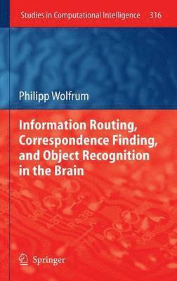 Information Routing, Correspondence Finding, and Object Recognition in the Brain 1