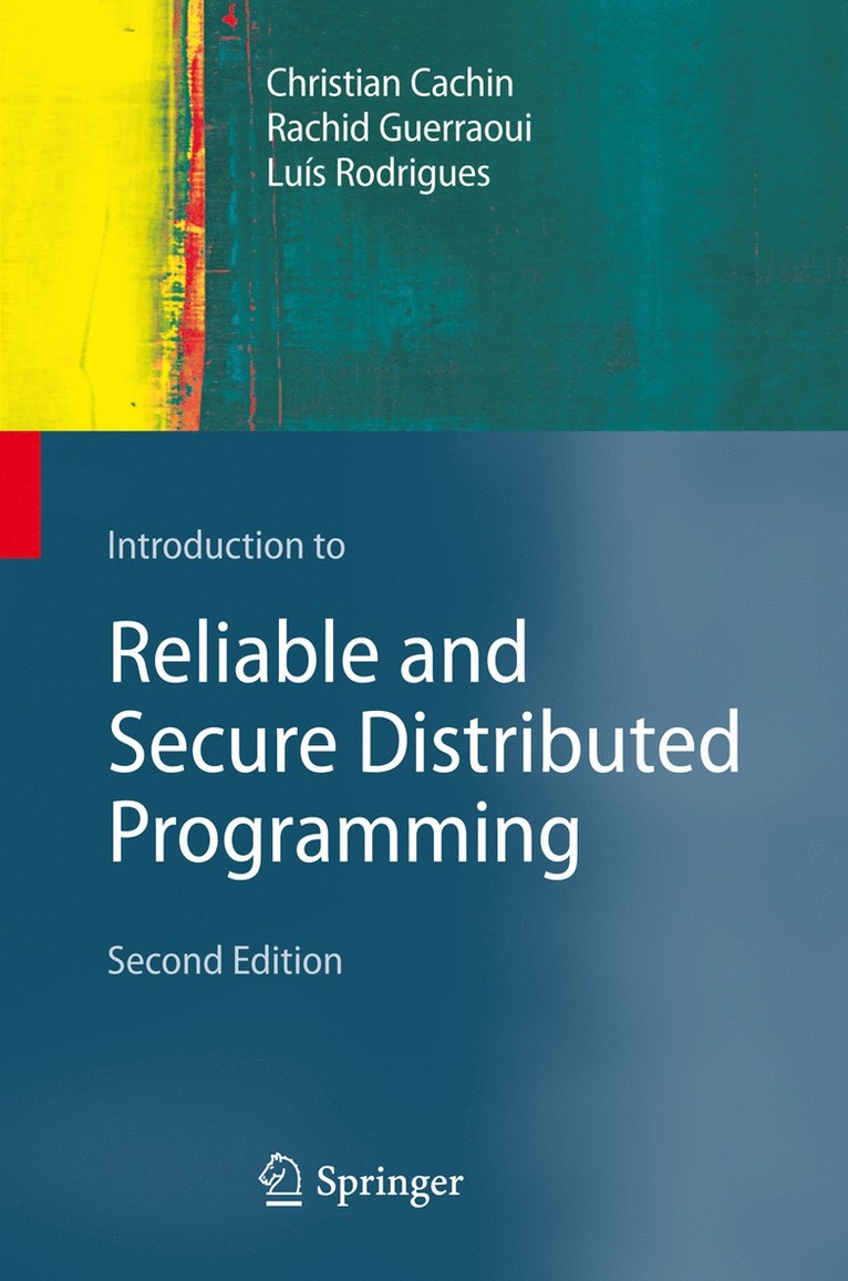 Christian Cachin, Rachid Guerraoui, Luís Rodrigues, Luis Rodrigues - Introduction to Reliable and Secure Distributed Programming, Inbunden