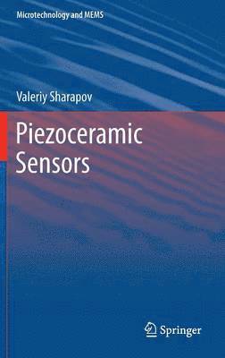Valeriy Sharapov - Piezoceramic Sensors, Inbunden