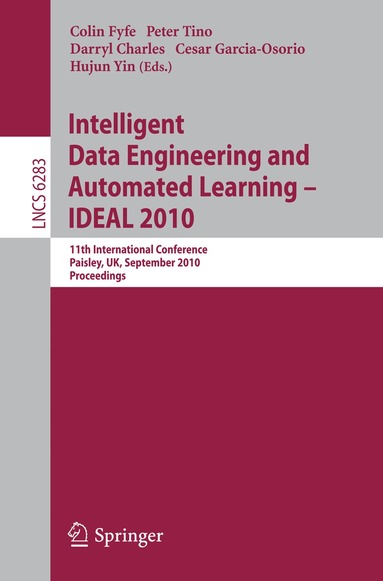 Colin Fyfe, Peter Tino, Darryl Charles, Cesar Garcia Osorio, Hujun Yin - Intelligent Data Engineering and Automated Learning -- IDEAL 2010, Häftad