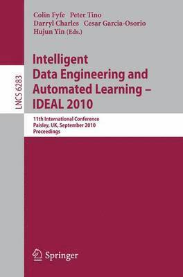 Intelligent Data Engineering and Automated Learning -- IDEAL 2010 1
