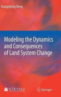 bokomslag Modeling the Dynamics and Consequences of Land System Change