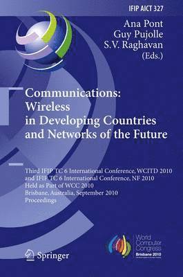 Ana Pont, Guy Pujolle, S.V. Raghavan - Communications: Wireless in Developing Countries and Networks of the Future, Inbunden
