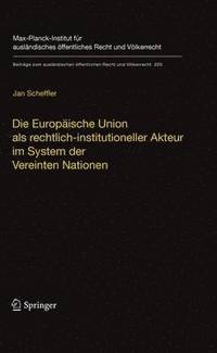 bokomslag Die Europische Union als rechtlich-institutioneller Akteur im System der Vereinten Nationen