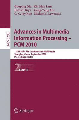 Advances in Multimedia Information Processing -- PCM 2010, Part II 1