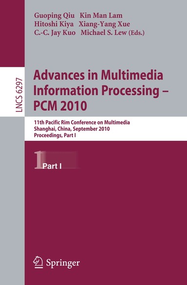Guoping Qiu, Kin Man Lam, Hitoshi Kiya, Xiang-Yang Xue, C.-C. Jay Kuo, Michael S. Lew - Advances in Multimedia Information Processing -- PCM 2010, Part I, Häftad