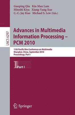 Advances in Multimedia Information Processing -- PCM 2010, Part I 1