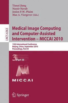 Medical Image Computing and Computer-Assisted Intervention -- MICCAI 2010 1