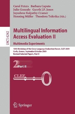 Carol Peters, Barbara Caputo, Julio Gonzalo, Gareth Jones, Jayashree Kalpathy-Cramer, Henning Müller, Theodora Tsikrika - Multilingual Information Access Evaluation II - Multimedia Experiments, Häftad