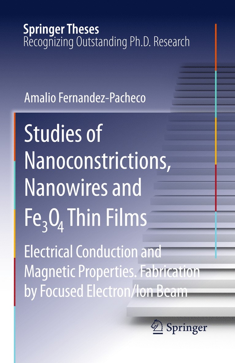 Amalio Fernandez-Pacheco - Studies of Nanoconstrictions, Nanowires and Fe3O4 Thin Films, Inbunden