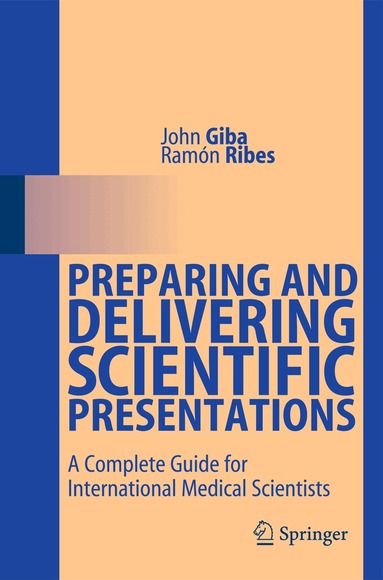 John Giba, Ramón Ribes - Preparing and Delivering Scientific Presentations, Häftad