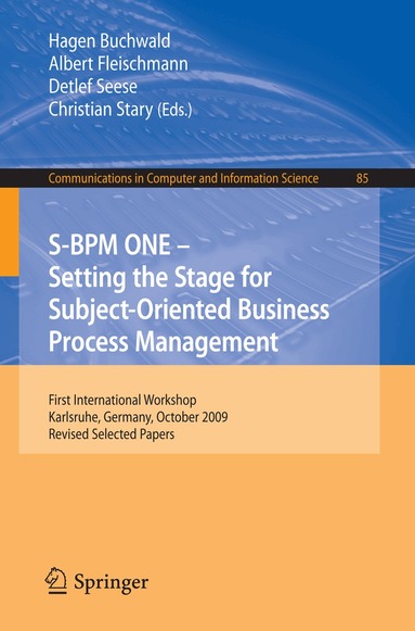 Hagen Buchwald, Albert Fleischmann, Detlef Seese, Christian Stary - S-BPM ONE: Setting the Stage for Subject-Oriented Business Process Management, Häftad
