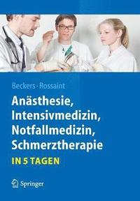 bokomslag Ansthesie, Intensivmedizin,  Notfallmedizin, Schmerztherapie.in 5 Tagen