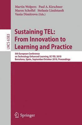 Sustaining TEL: From Innovation to Learning and Practice 1