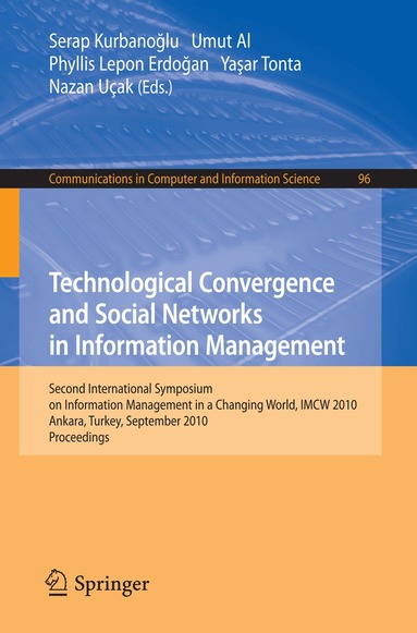 Serap Kurbanoglu, Umut Al, Phyllis Lepon Erdogan, Yasar Tonta, Nazan Ucak - Technological Convergence and Social Networks in Information Management, Häftad