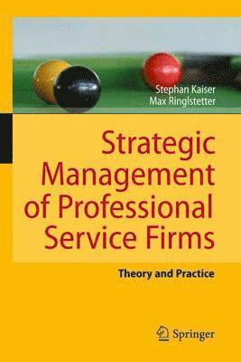 Stephan Kaiser, Max Josef Ringlstetter - Strategic Management of Professional Service Firms, Inbunden