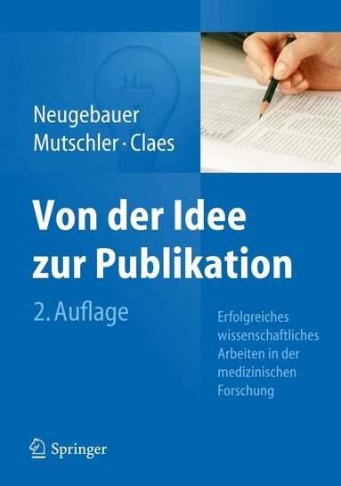 Edmund A. M. Neugebauer, Wolf Mutschler, Lutz Claes - Von der Idee zur Publikation, Inbunden